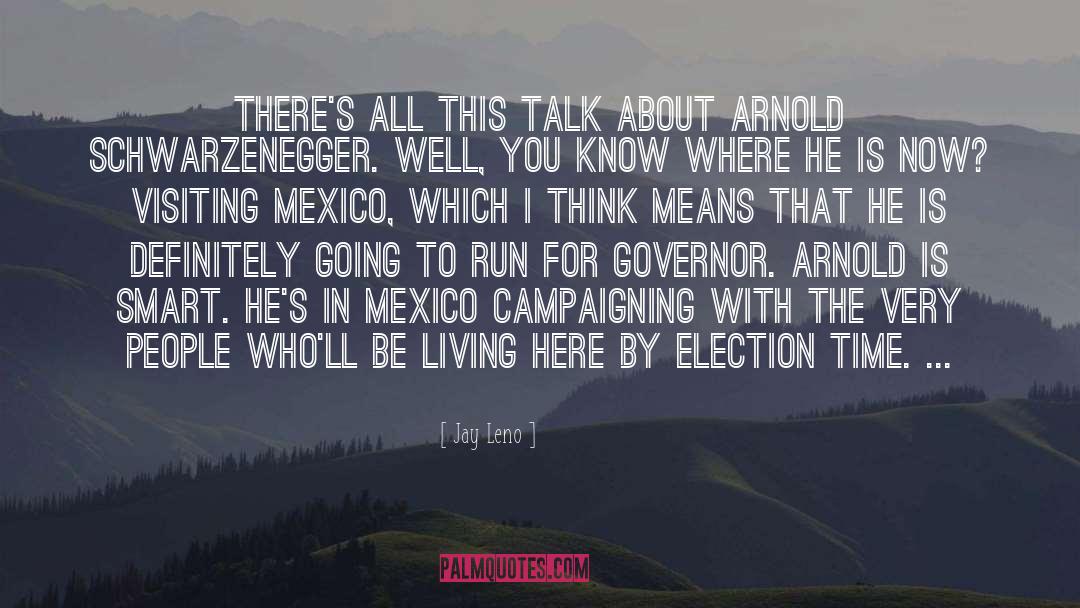 Campaigning quotes by Jay Leno