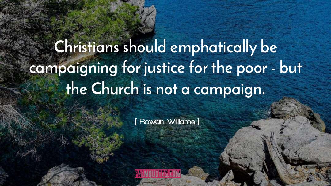 Campaigning quotes by Rowan Williams