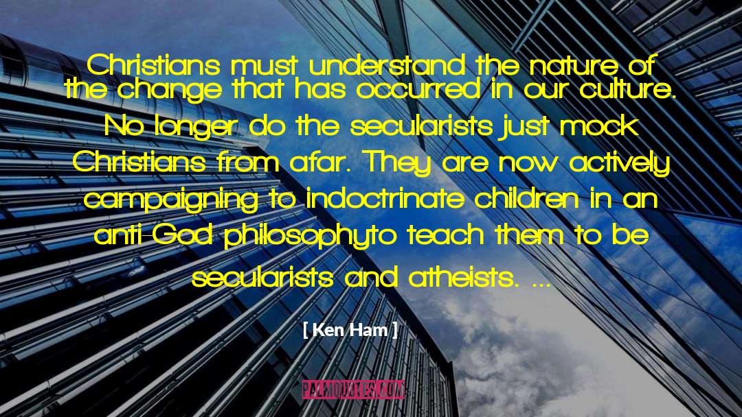 Campaigning quotes by Ken Ham