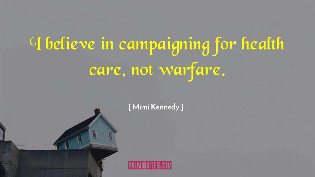 Campaigning quotes by Mimi Kennedy