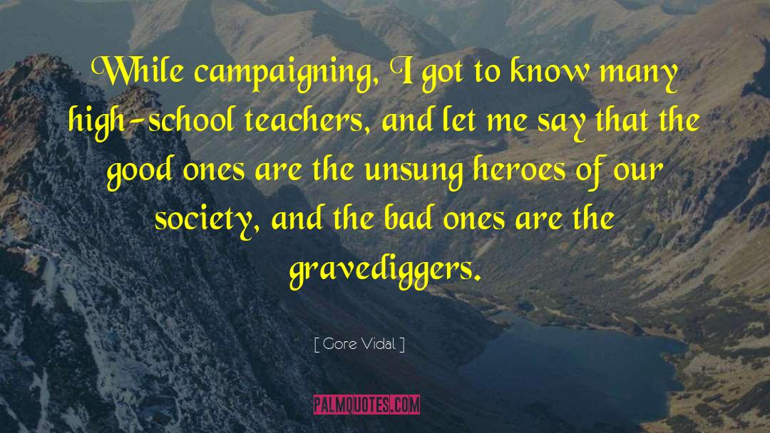 Campaigning quotes by Gore Vidal
