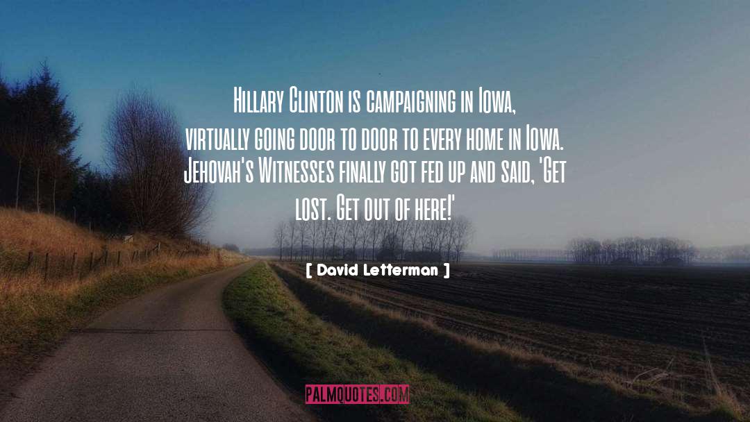 Campaigning quotes by David Letterman