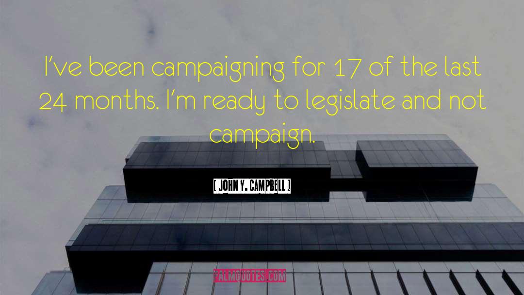 Campaigning quotes by John Y. Campbell