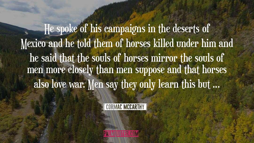 Campaigns quotes by Cormac McCarthy