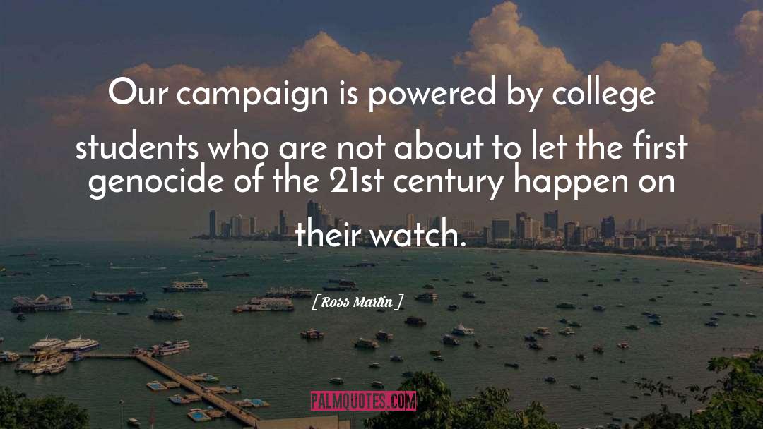 Campaigns quotes by Ross Martin