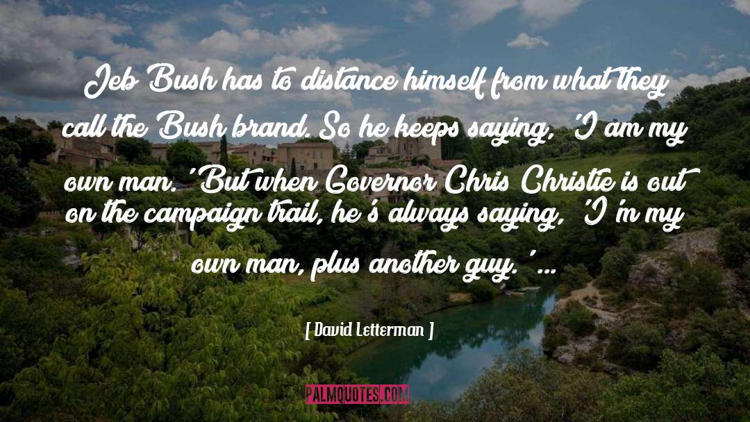 Campaigns quotes by David Letterman