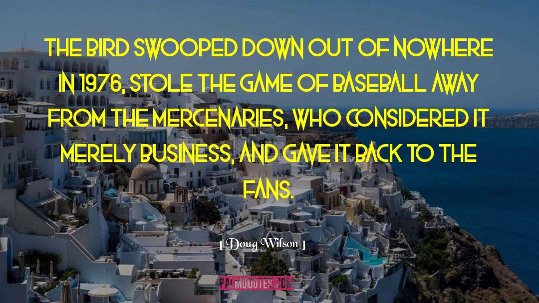 Campaneris Baseball quotes by Doug Wilson
