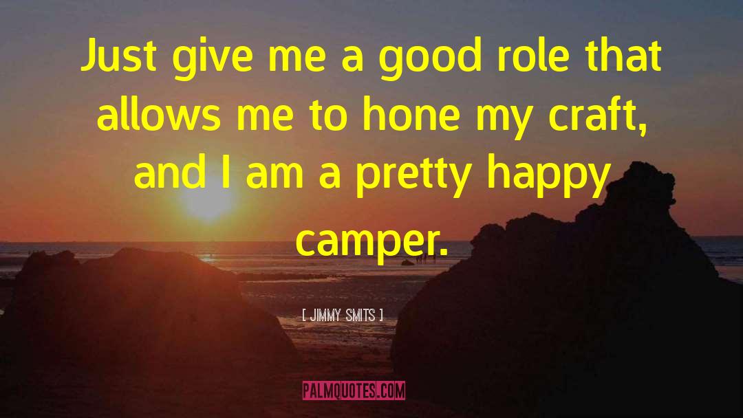 Campers quotes by Jimmy Smits