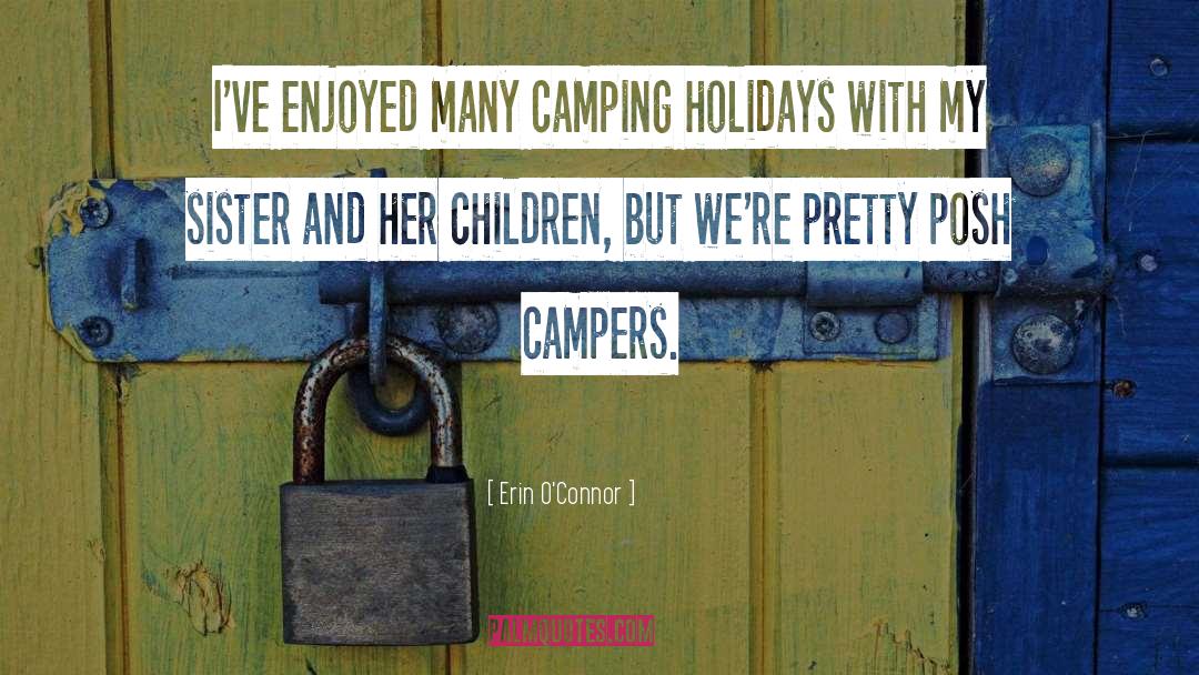 Campers quotes by Erin O'Connor