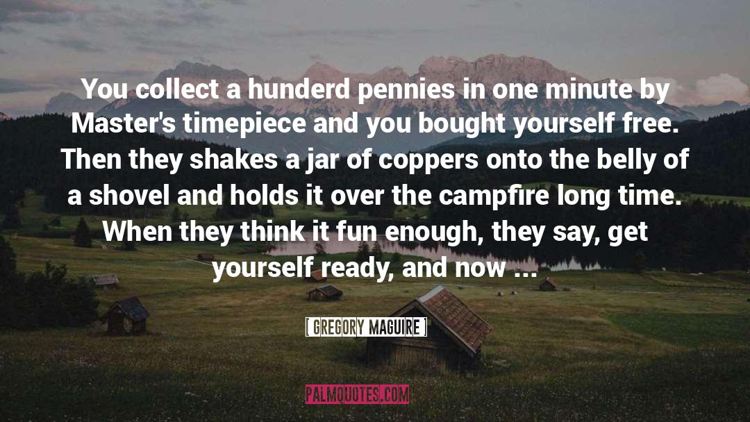 Campfire quotes by Gregory Maguire
