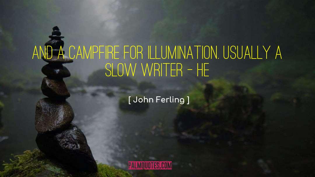 Campfire quotes by John Ferling