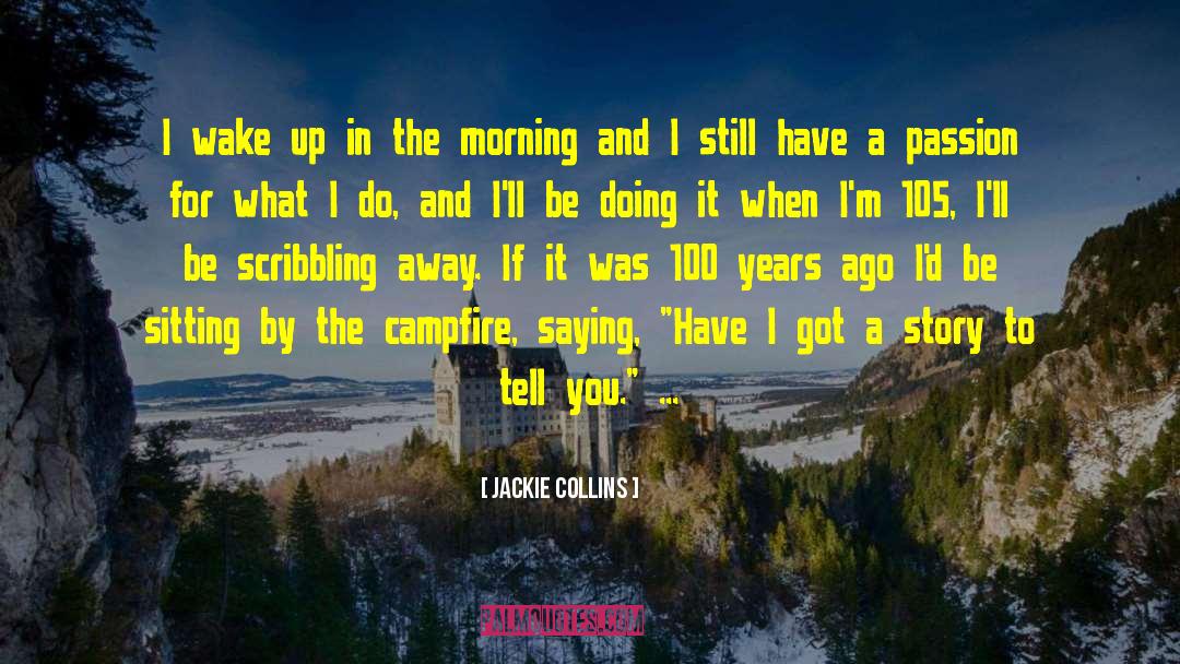 Campfire quotes by Jackie Collins