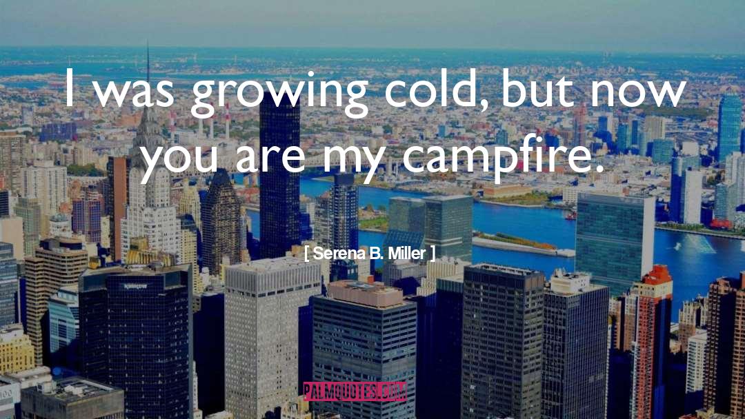 Campfire quotes by Serena B. Miller