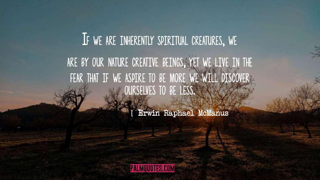 Camping In Nature quotes by Erwin Raphael McManus