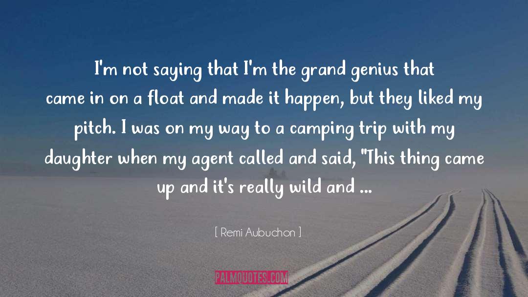 Camping Out quotes by Remi Aubuchon