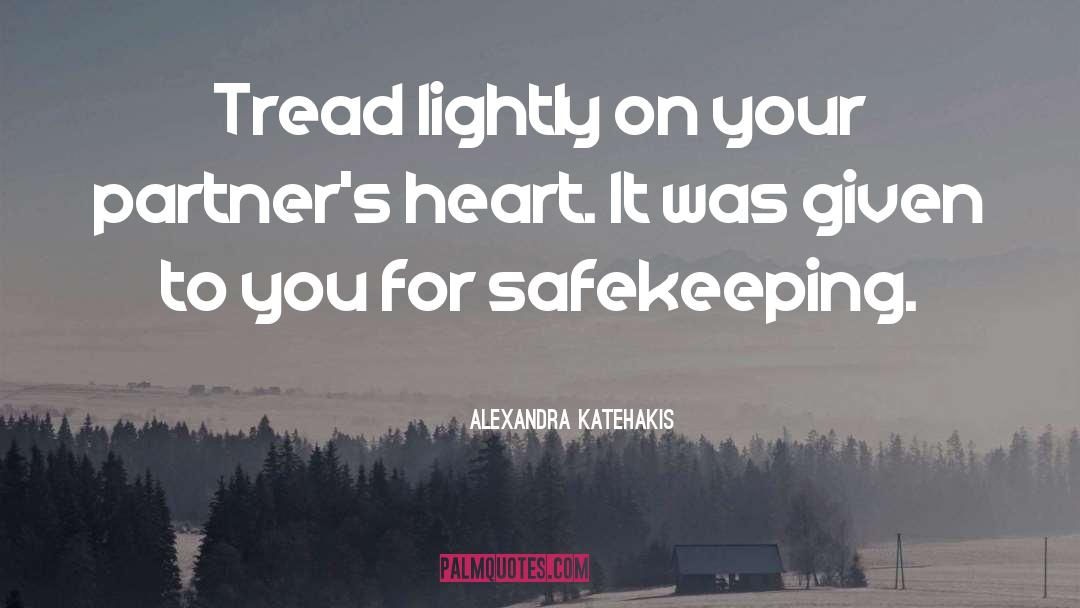 Camping Tread Lightly quotes by Alexandra Katehakis