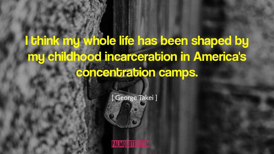 Camps quotes by George Takei