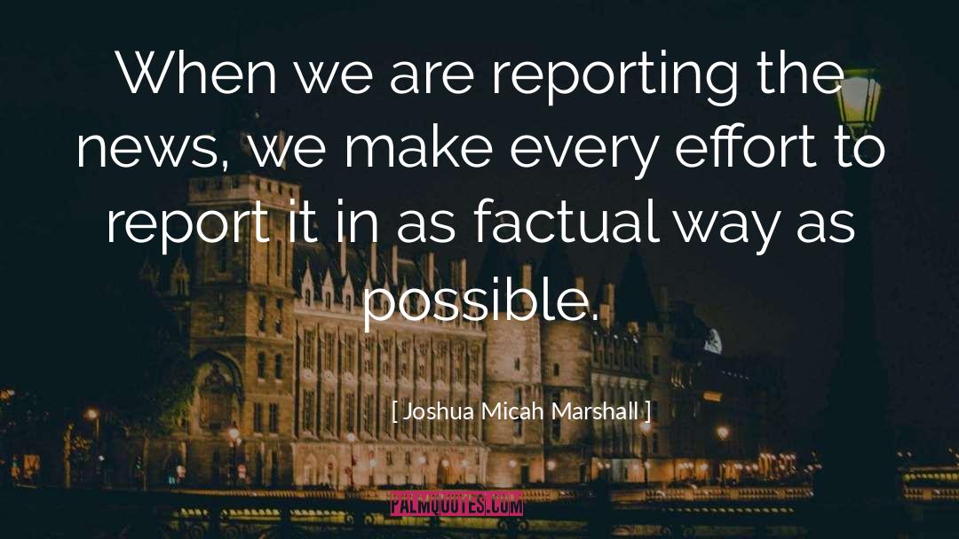 Campus Reporting quotes by Joshua Micah Marshall