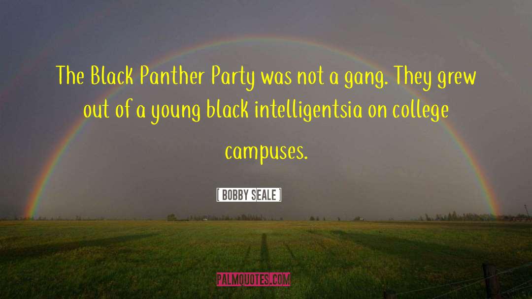 Campuses quotes by Bobby Seale