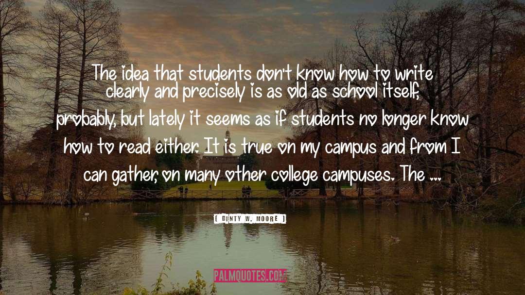 Campuses quotes by Dinty W. Moore