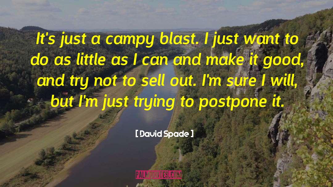 Campy quotes by David Spade