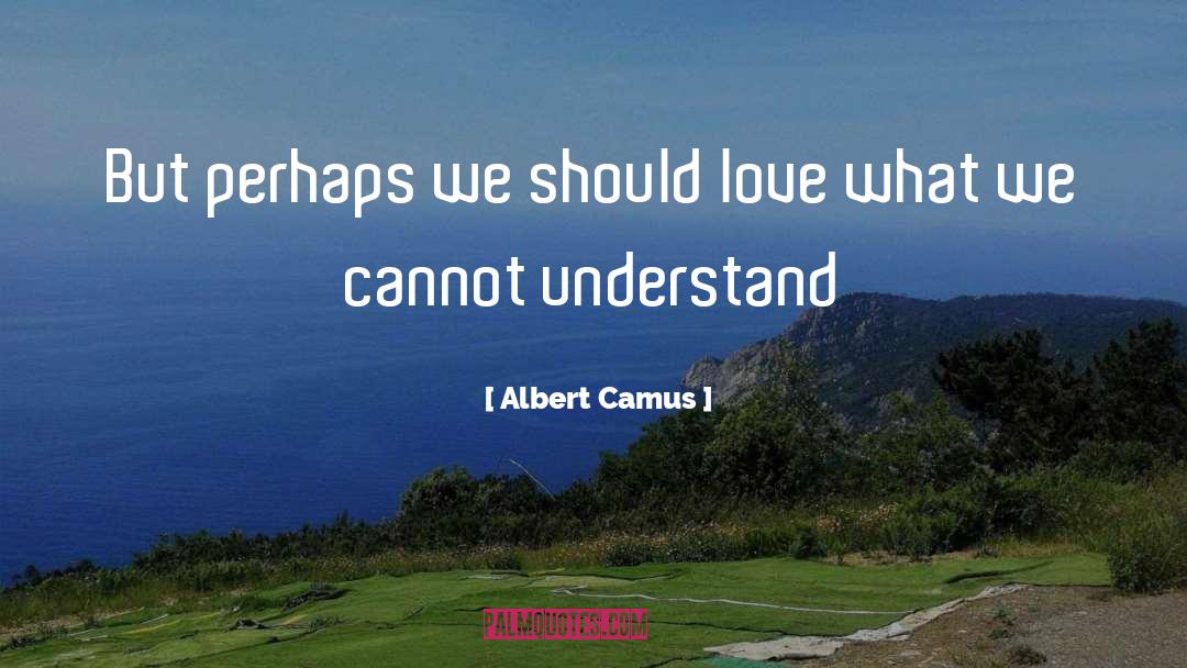 Camus quotes by Albert Camus