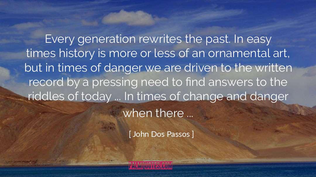 Can 27t Change The Past quotes by John Dos Passos