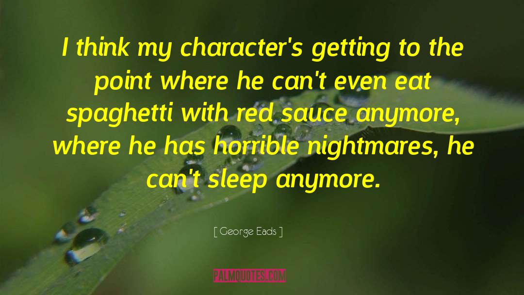 Can 27t Sleep quotes by George Eads