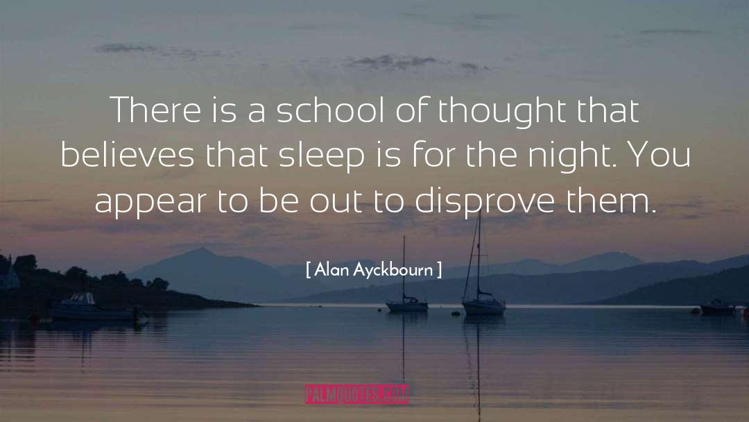 Can 27t Sleep quotes by Alan Ayckbourn
