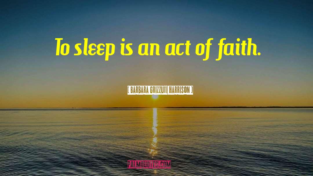 Can 27t Sleep quotes by Barbara Grizzuti Harrison