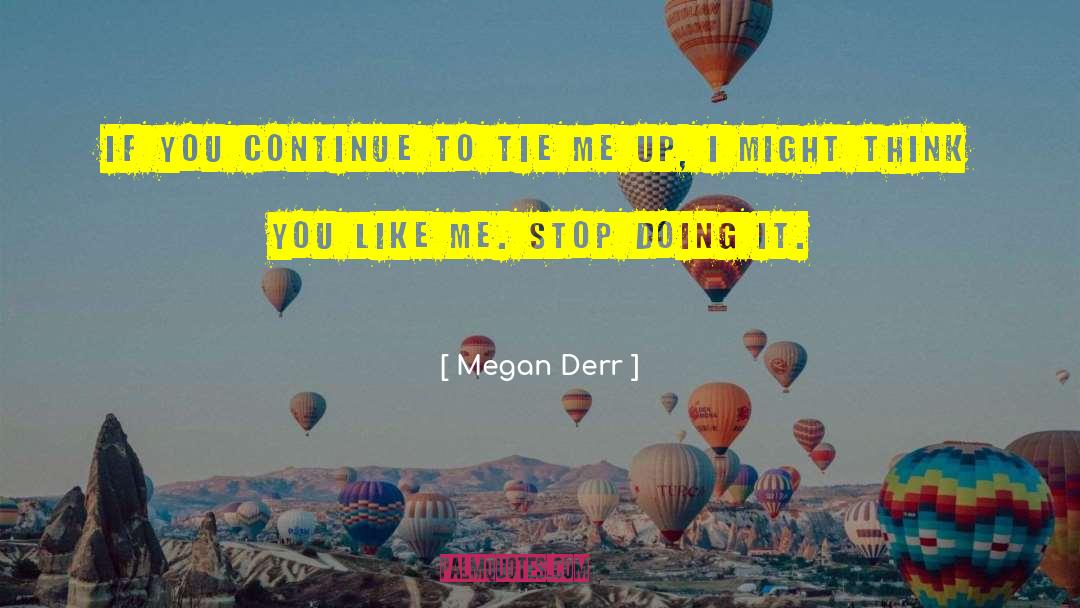 Can 27t Stop Me quotes by Megan Derr