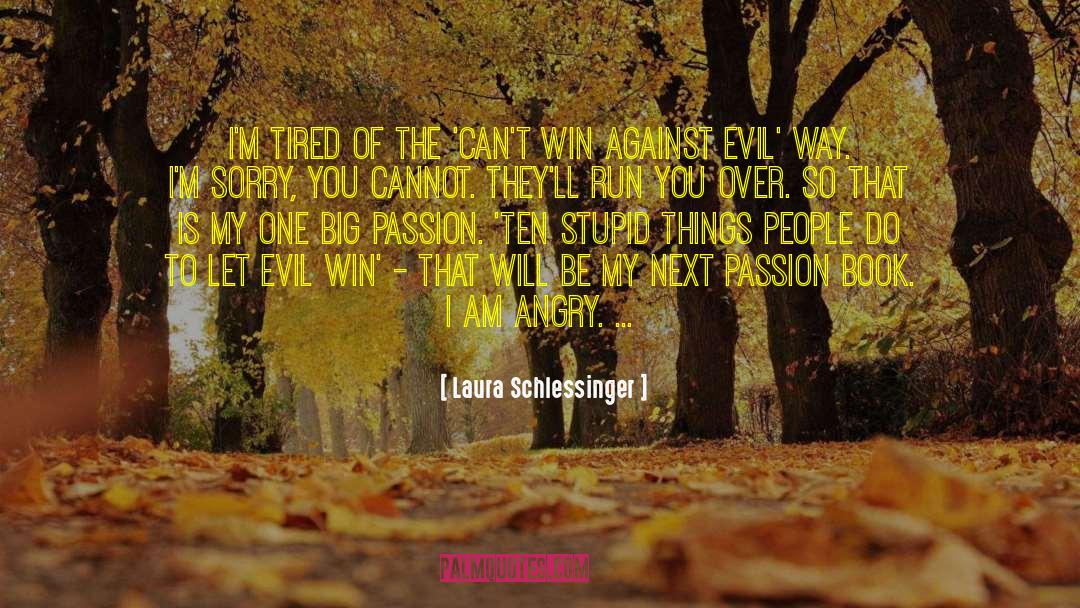 Can 27t Win quotes by Laura Schlessinger