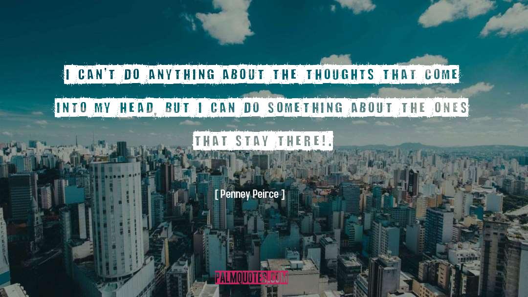 Can Do Something quotes by Penney Peirce