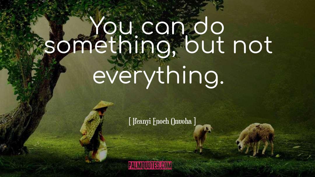 Can Do Something quotes by Ifeanyi Enoch Onuoha