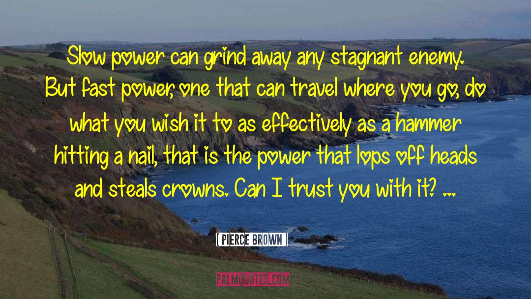 Can I Trust You quotes by Pierce Brown