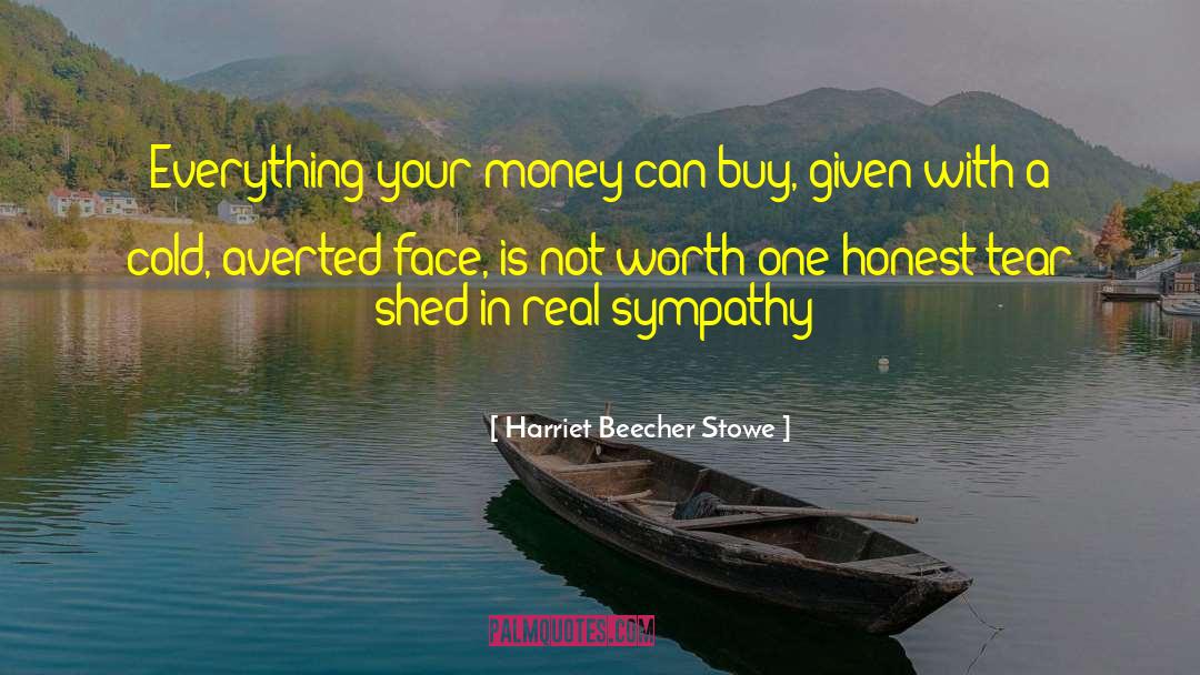 Can Money Buy Happiness quotes by Harriet Beecher Stowe