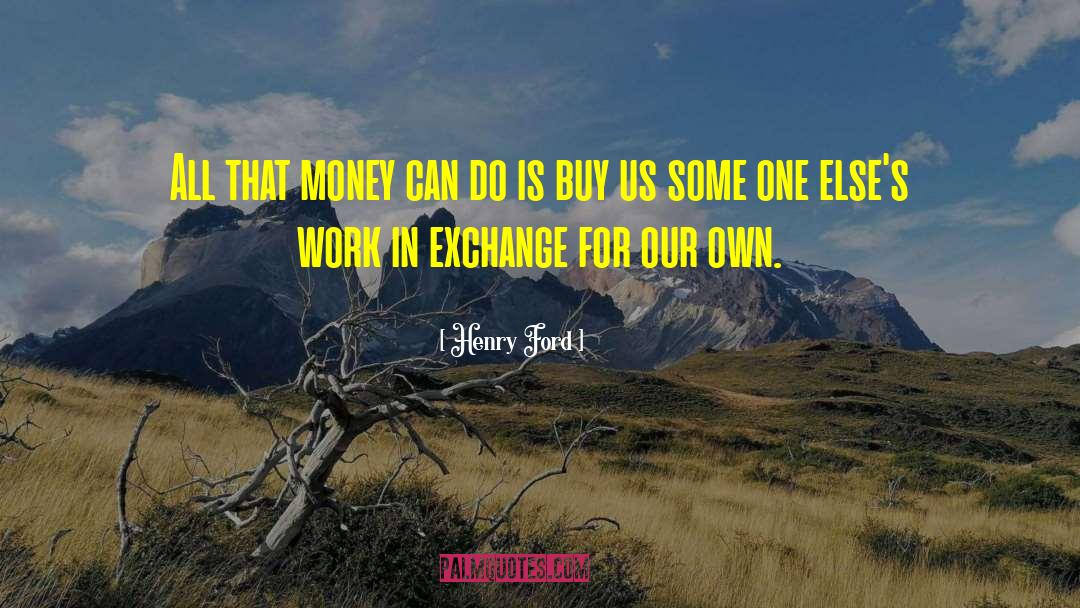 Can Money Buy Happiness quotes by Henry Ford