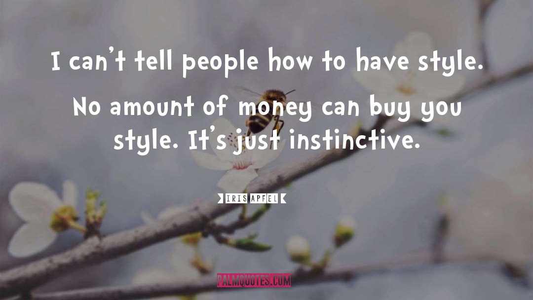 Can Money Buy Happiness quotes by Iris Apfel