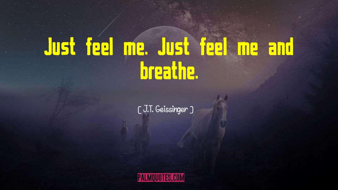 Can T Breathe quotes by J.T. Geissinger