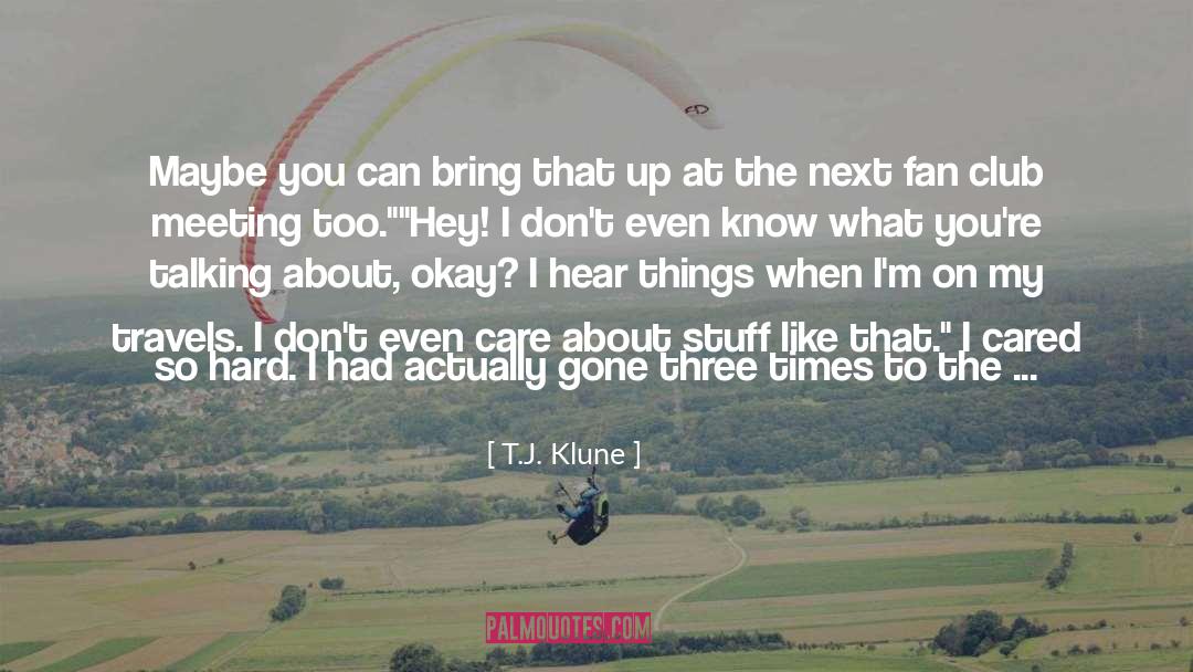 Can T Buy Everything quotes by T.J. Klune