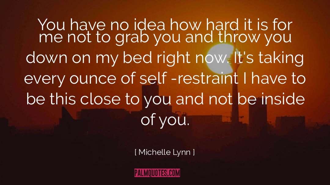 Can T Let Go quotes by Michelle Lynn