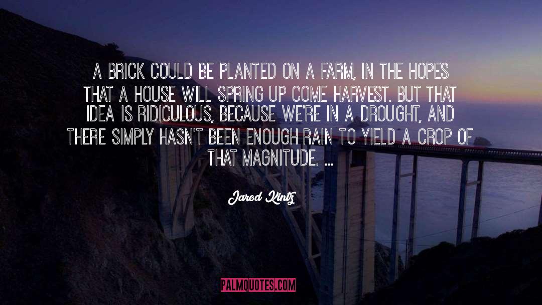 Can T Reap A Harvest quotes by Jarod Kintz
