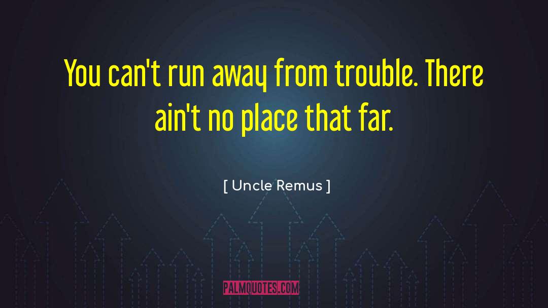 Can T Wait quotes by Uncle Remus