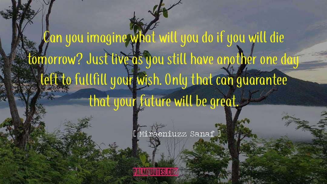 Can You Imagine quotes by Miraeniuzz Sanaf