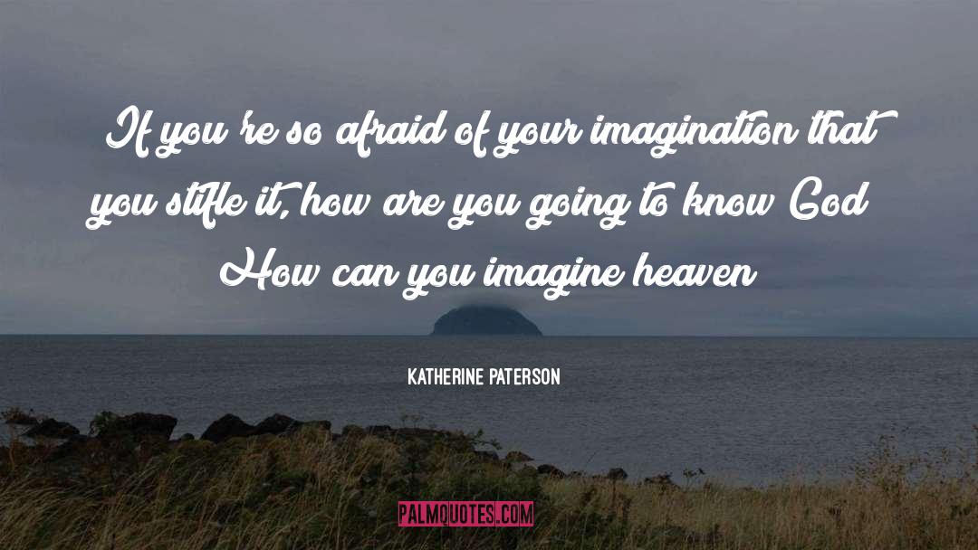 Can You Imagine quotes by Katherine Paterson