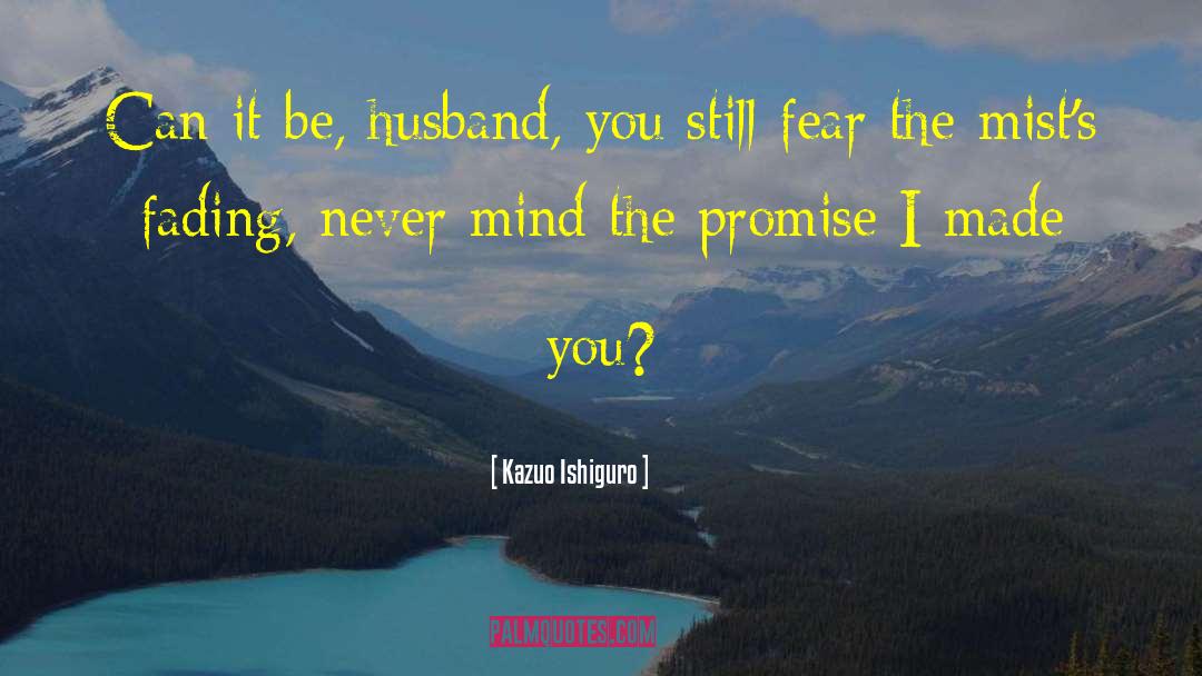 Can You Promise Me quotes by Kazuo Ishiguro