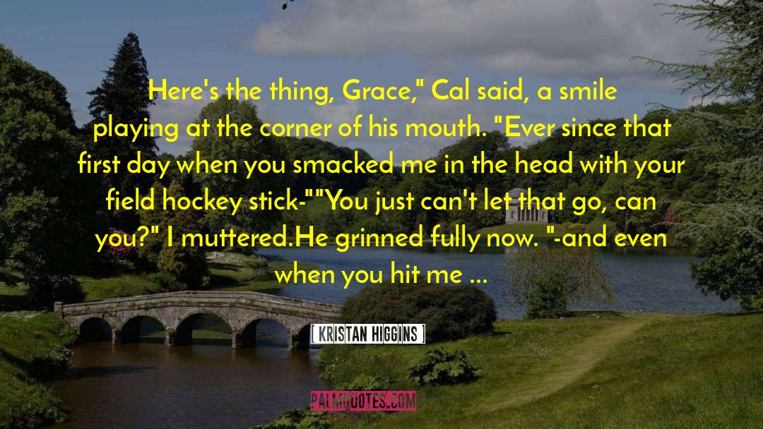 Can You Smile For Me quotes by Kristan Higgins