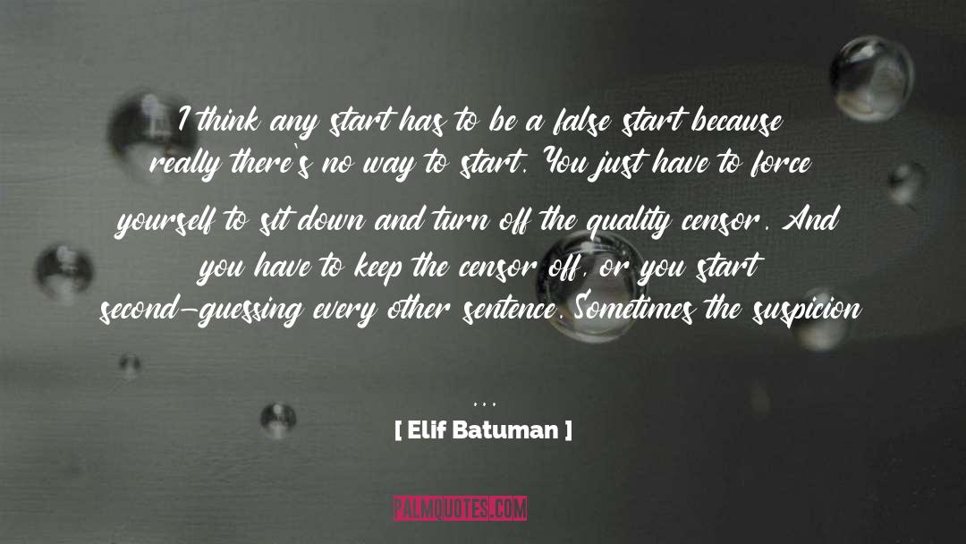 Can You Start A Sentence With A Quote quotes by Elif Batuman
