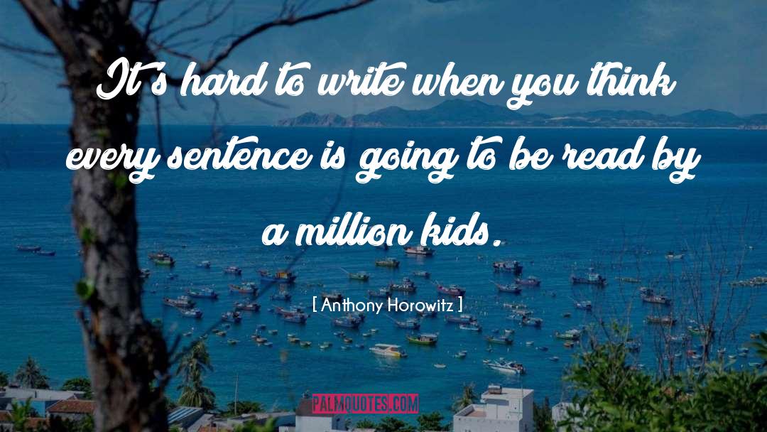 Can You Start A Sentence With A Quote quotes by Anthony Horowitz