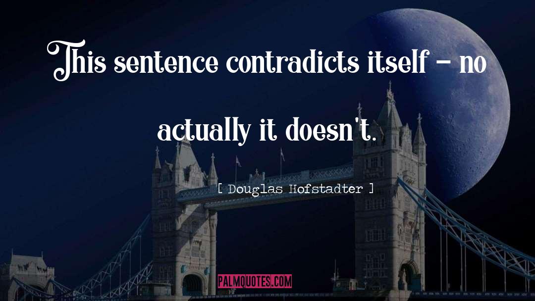 Can You Start A Sentence With A Quote quotes by Douglas Hofstadter